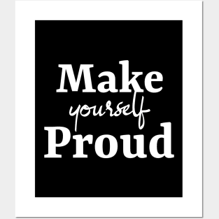 Make Yourself Proud Posters and Art